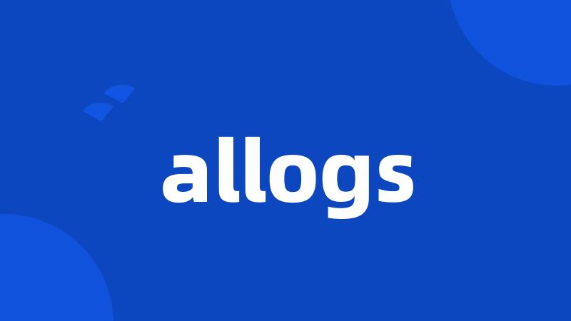 allogs