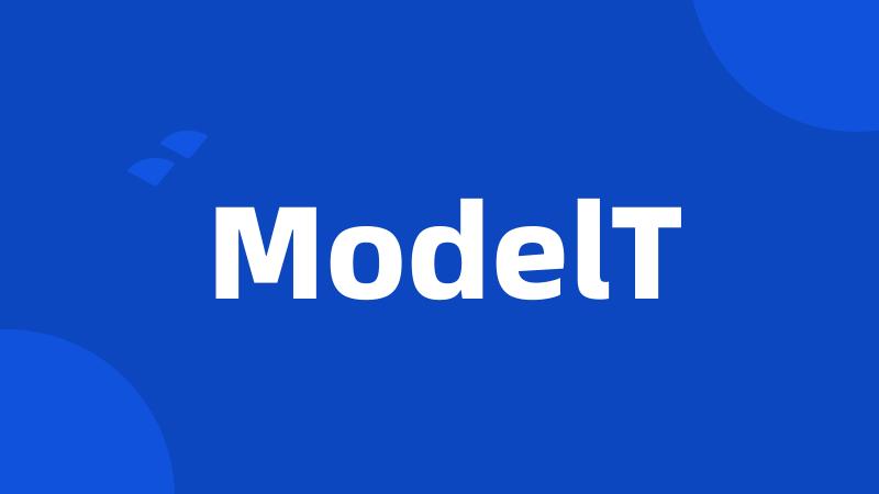 ModelT