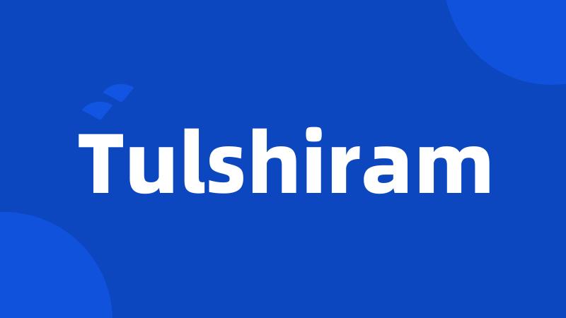 Tulshiram