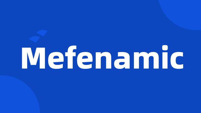 Mefenamic