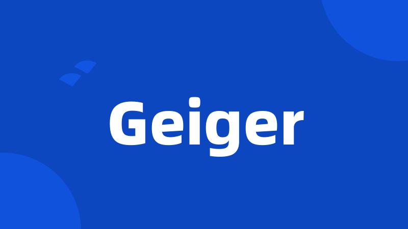 Geiger