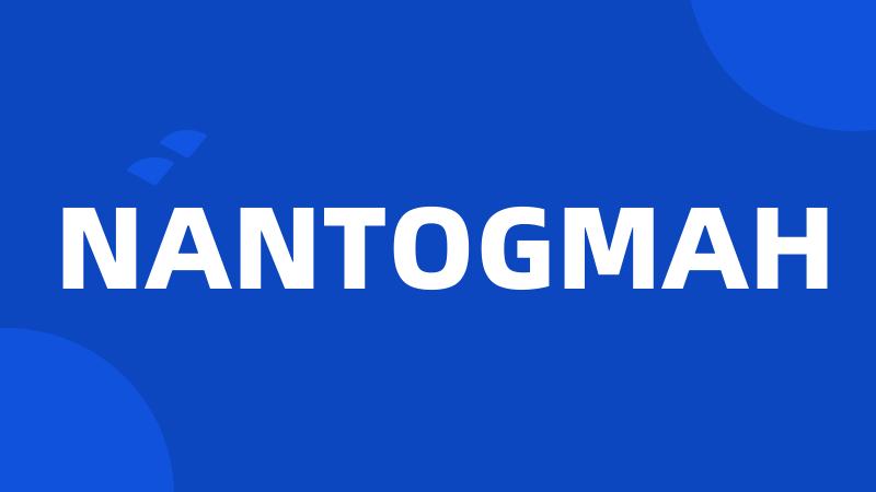 NANTOGMAH