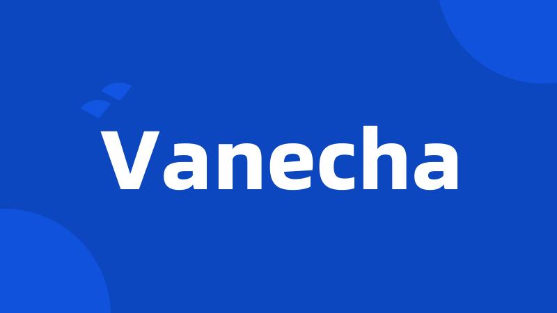 Vanecha