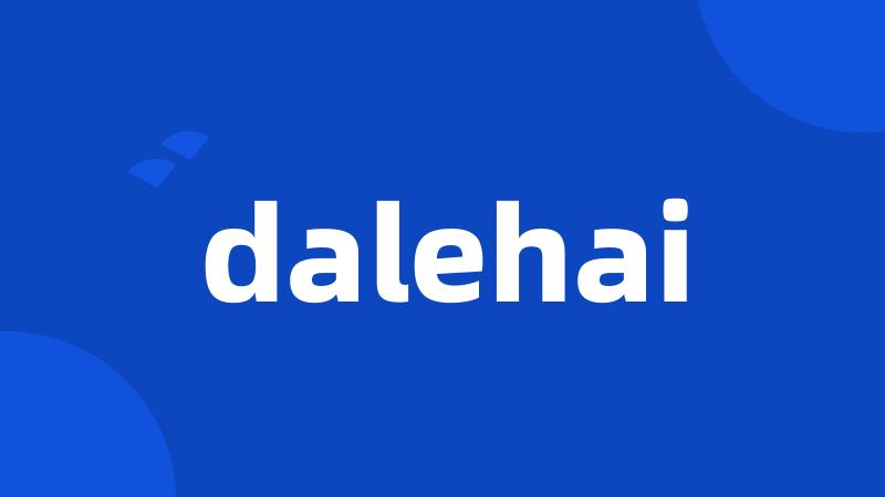 dalehai