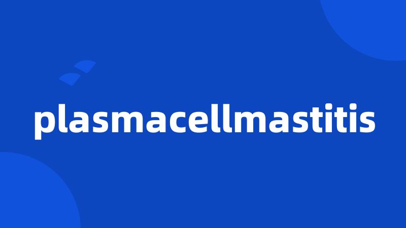 plasmacellmastitis