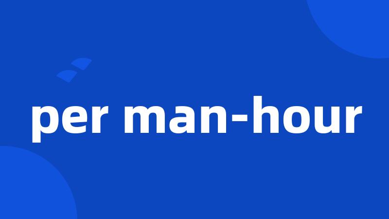 per man-hour