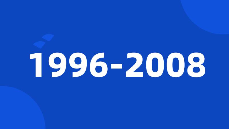 1996-2008