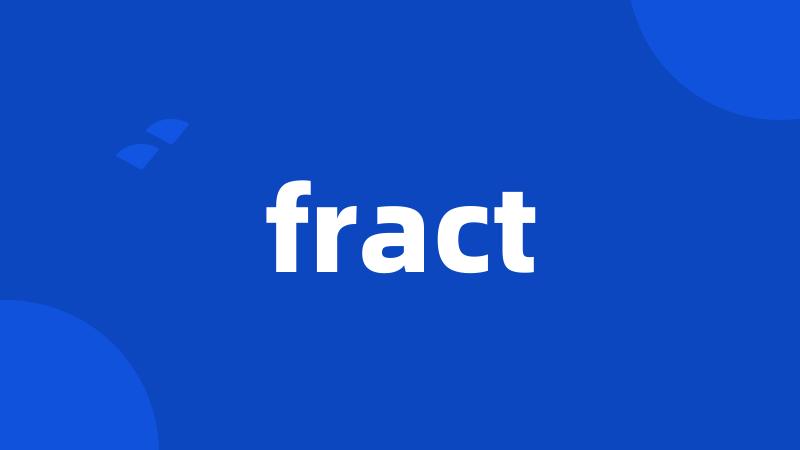 fract