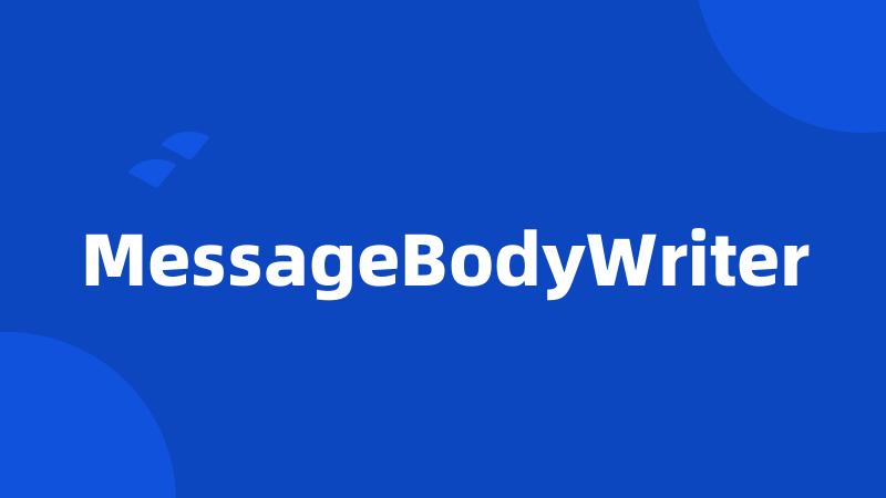 MessageBodyWriter