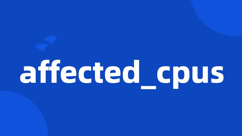 affected_cpus