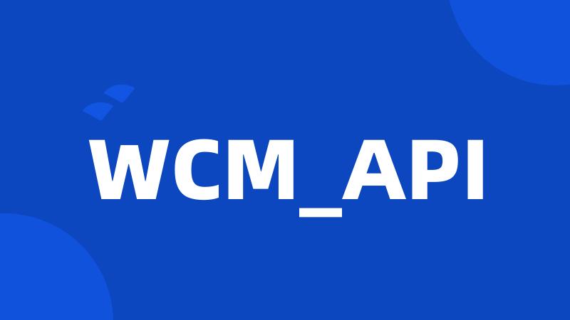 WCM_API