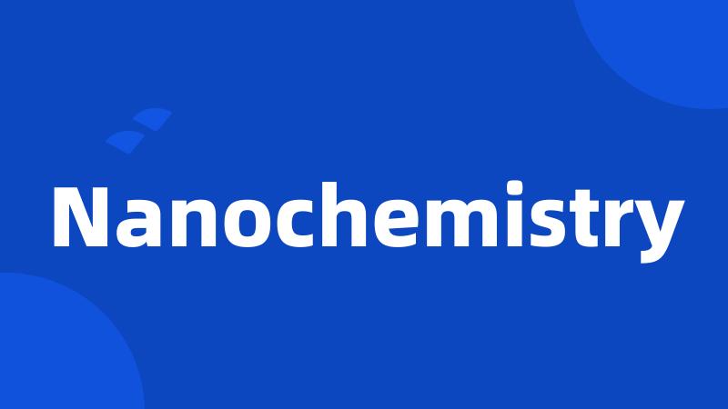 Nanochemistry