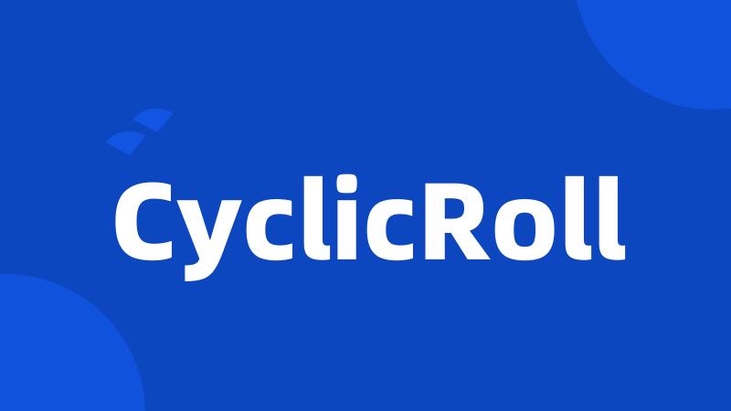 CyclicRoll