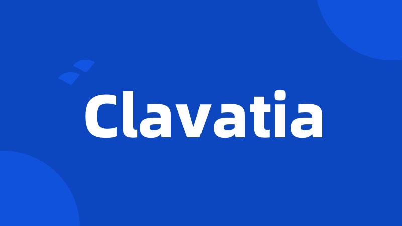 Clavatia