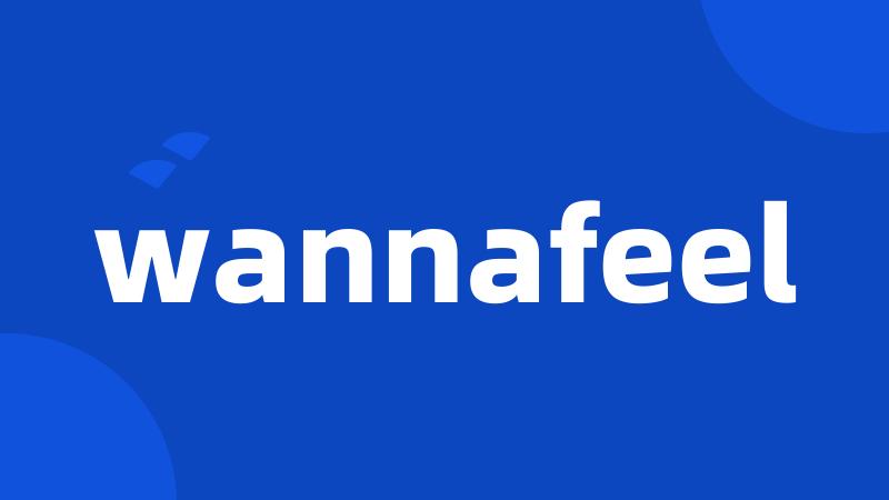 wannafeel