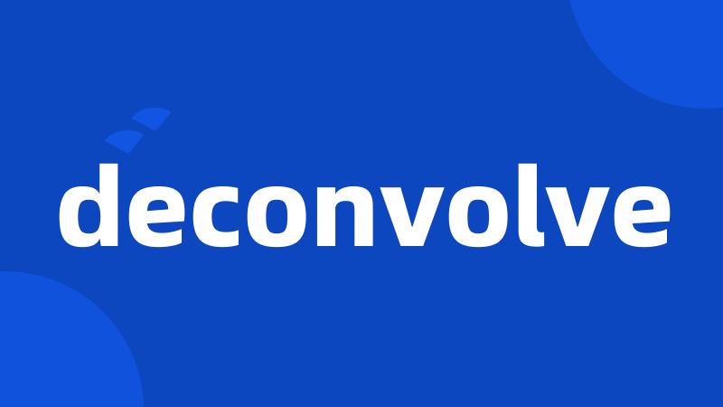 deconvolve