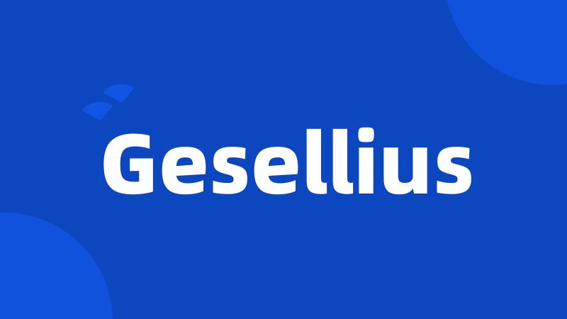 Gesellius