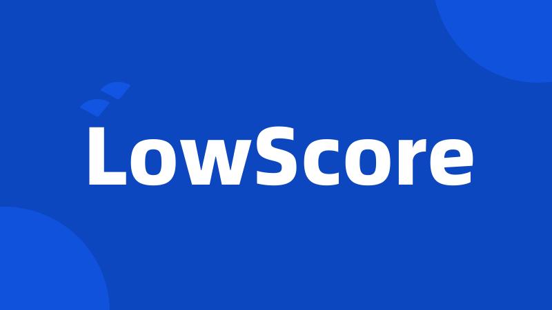 LowScore