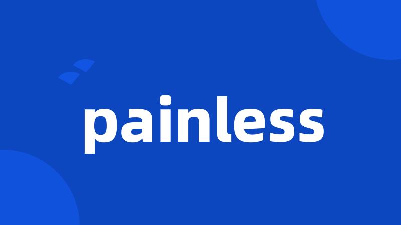 painless