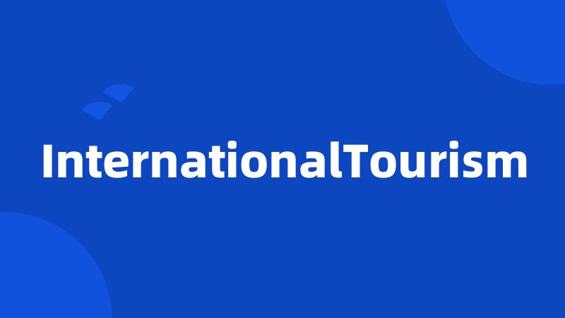 InternationalTourism