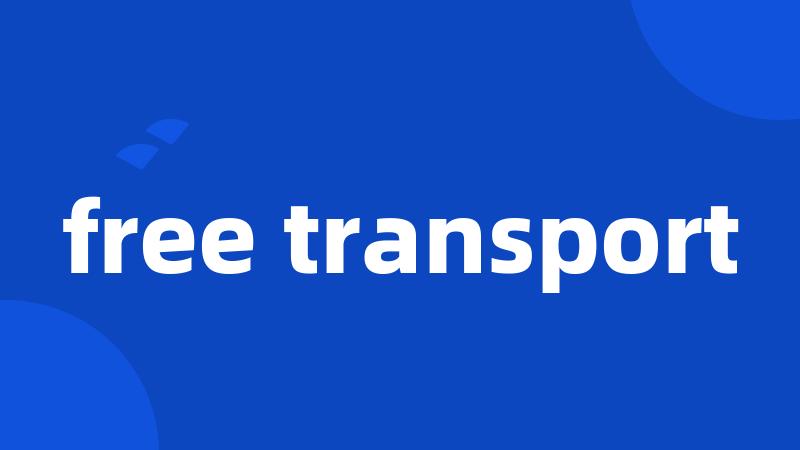 free transport