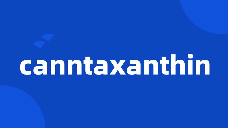 canntaxanthin