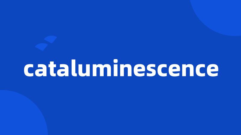 cataluminescence