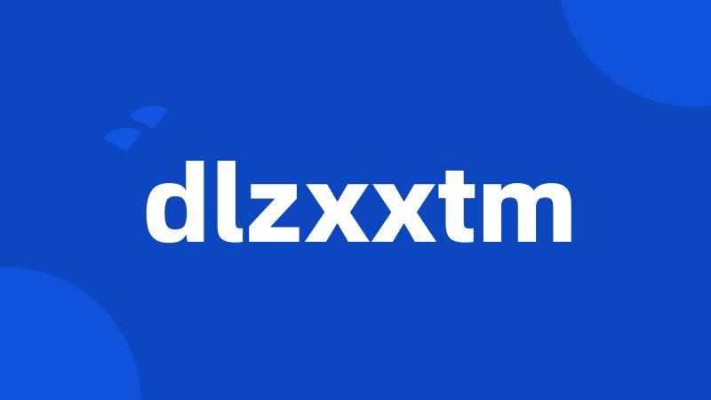 dlzxxtm