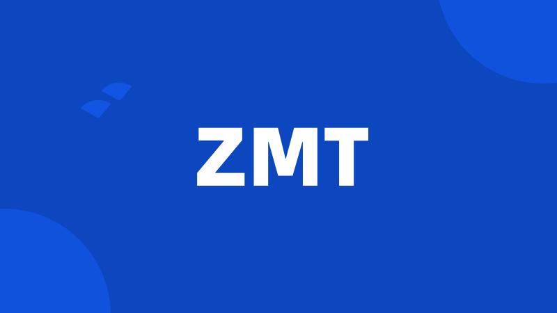 ZMT