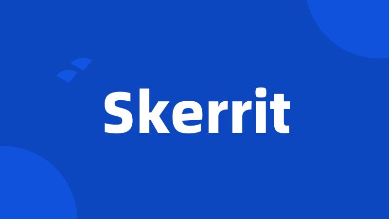 Skerrit