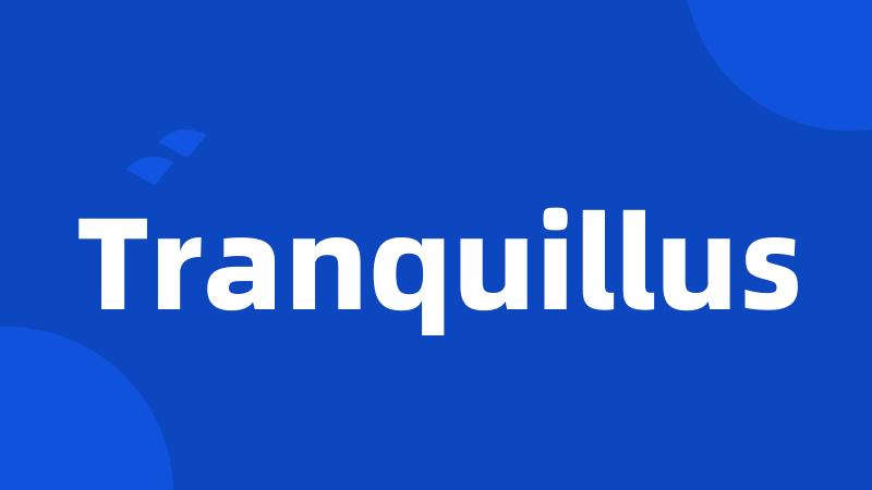 Tranquillus