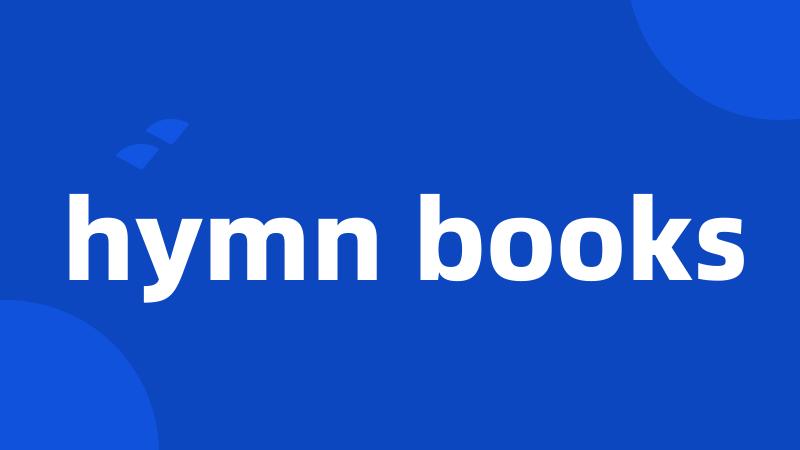 hymn books