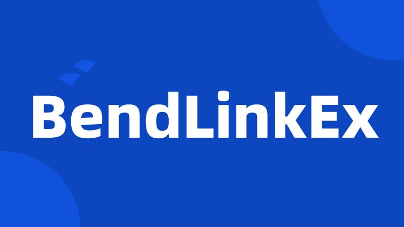 BendLinkEx