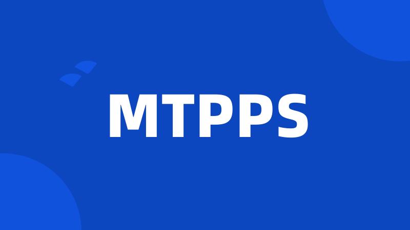 MTPPS