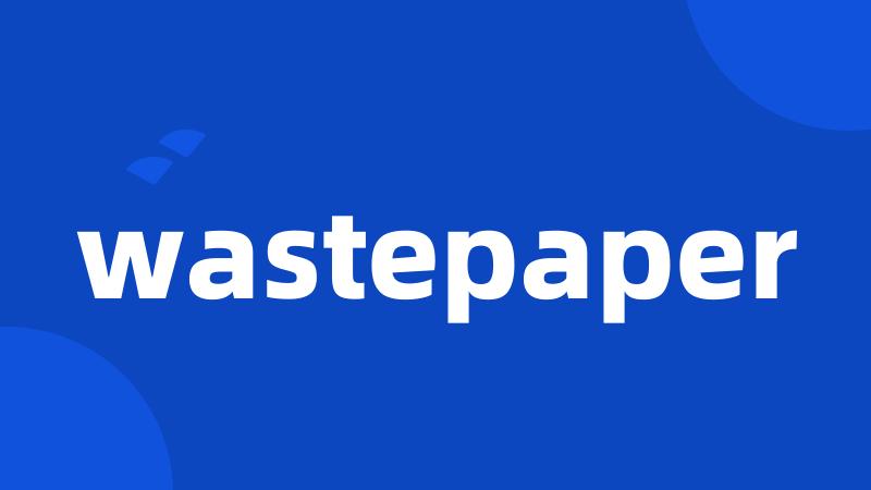 wastepaper