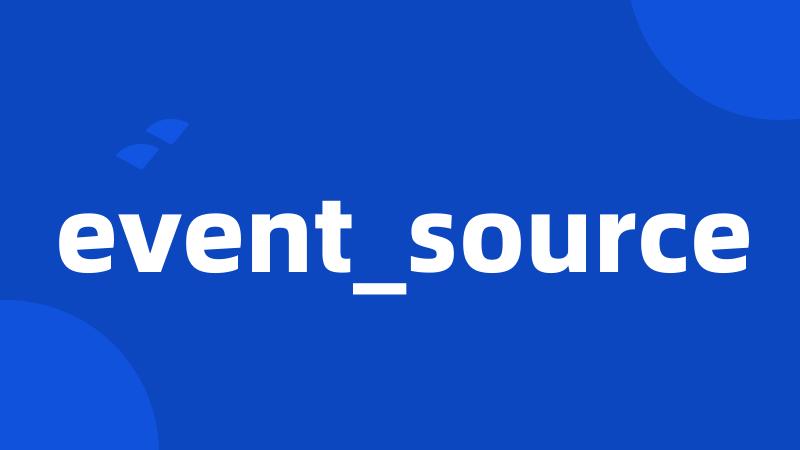 event_source