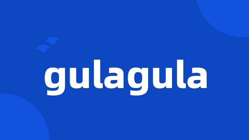 gulagula