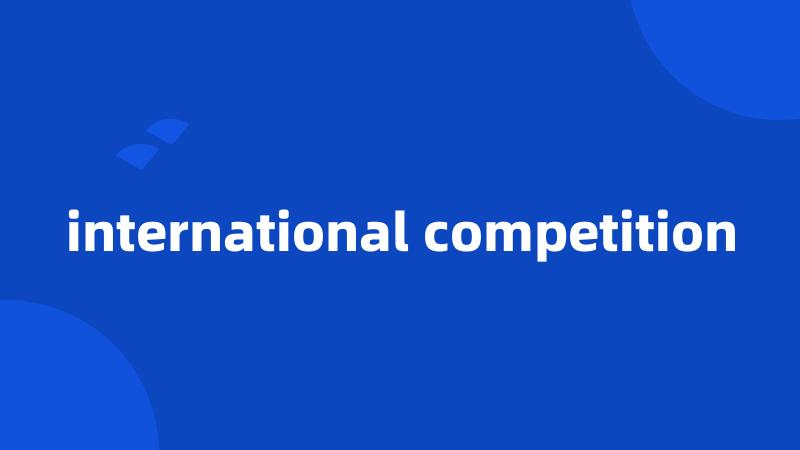 international competition