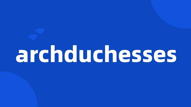 archduchesses