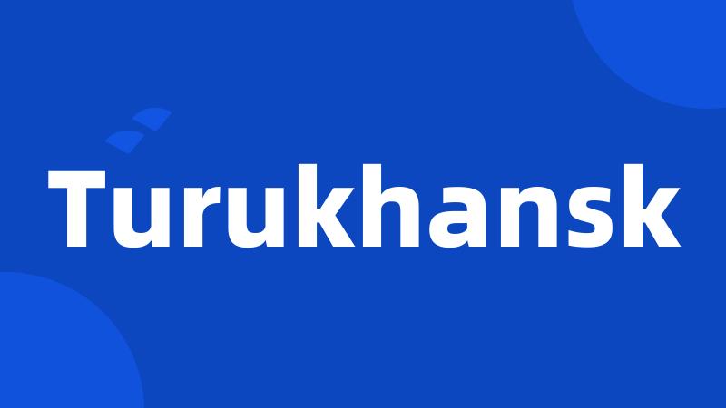 Turukhansk