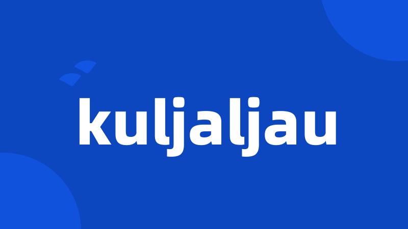 kuljaljau