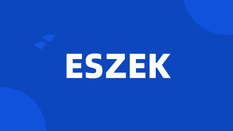 ESZEK