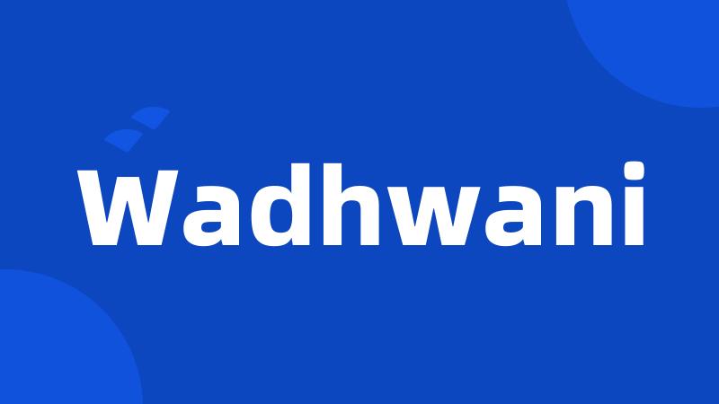 Wadhwani