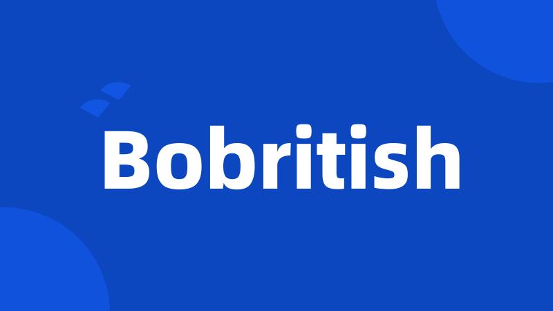 Bobritish