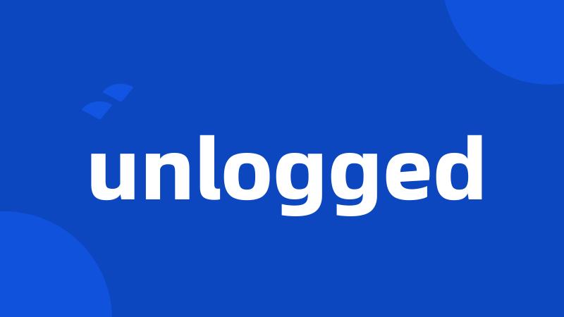 unlogged