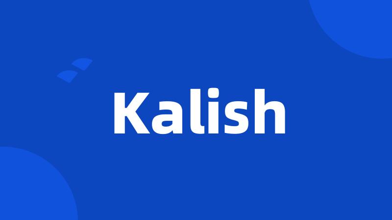 Kalish