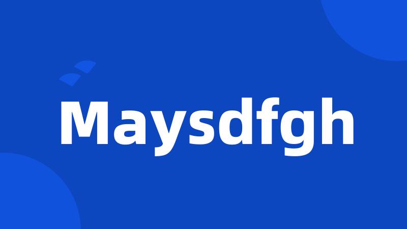 Maysdfgh