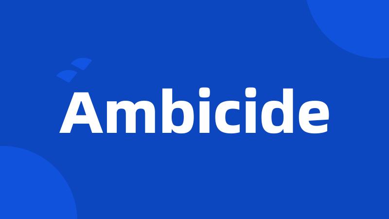 Ambicide