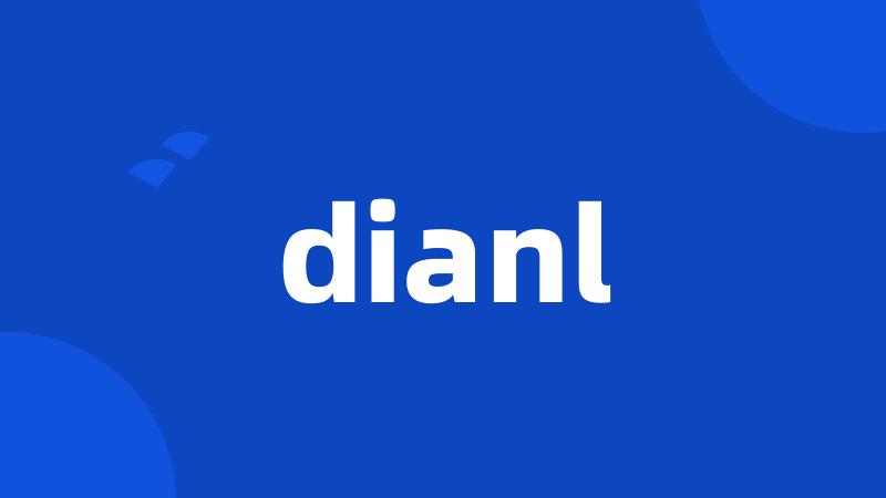 dianl