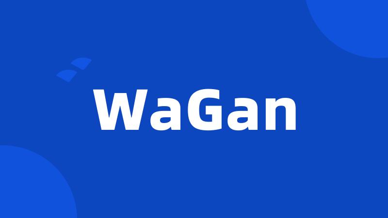 WaGan